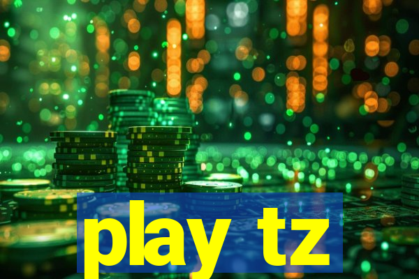 play tz